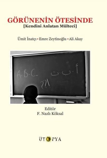 Görünenin Ötesinde - Kendini Anlatan Mülteci