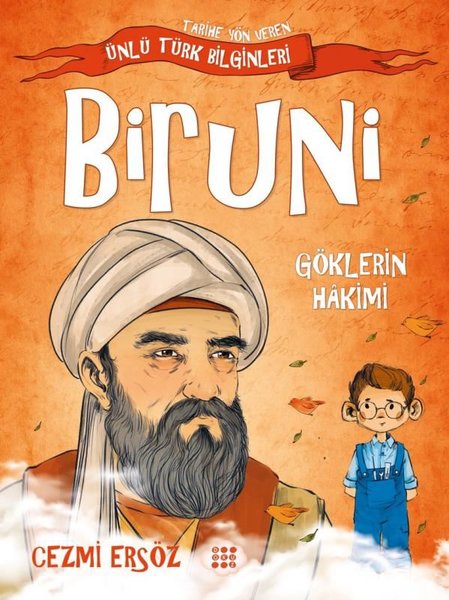 Biruni: Göklerin Hakimi - Tarihe Yön Veren Ünlü Türk Bilginleri