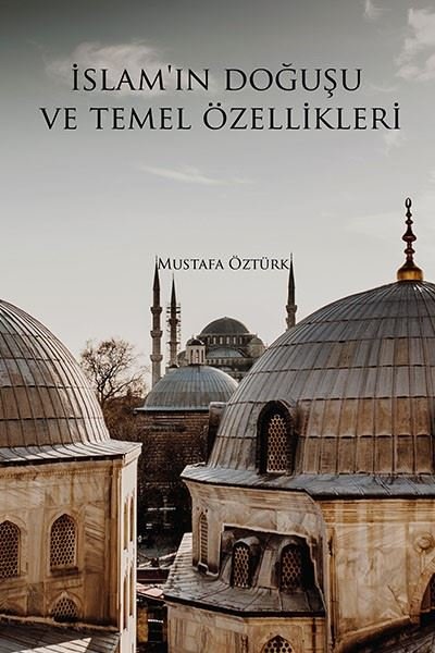 İslam'ın Doğuşu ve Temel Özellikleri