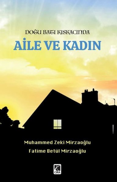 Aile ve Kadın - Doğu Batı Kıskacında