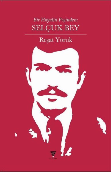 Selçuk Bey - Bir Hayalin Peşinden