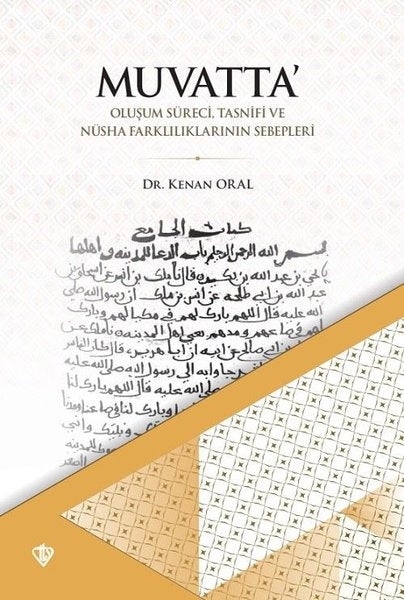 Muvatta - Oluşum Süreci Tasnifi ve Nüsha Farklılıklarının Sebepleri