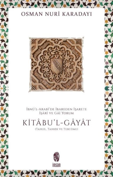 Kitabu'l-Gayat: İbnü'l-Arabi'de İbareden İşarete İşari ve Gai Yorum