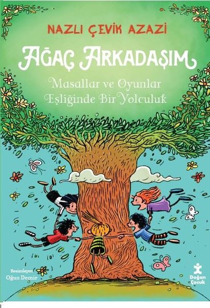 Ağaç Arkadaşım - Masallar ve Oyunlar Eşliğinde Bir Yolculuk