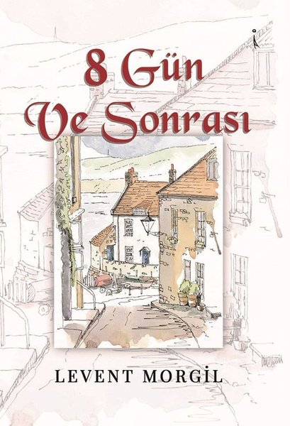 8 Gün ve Sonrası