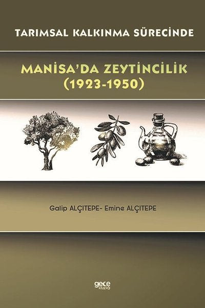 Manisa'da Zeytincilik 1923-1950 Tarımsal Kalkınma Sürecinde