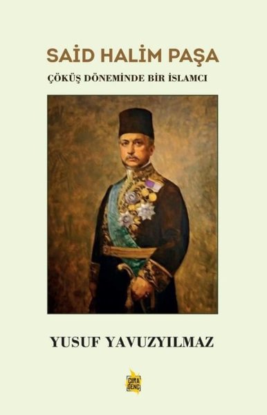 Said Halim Paşa: Çöküş Döneminde Bir İslamcı