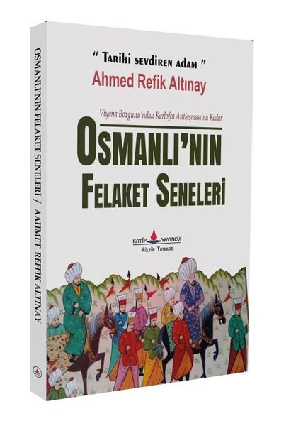 Osmanlı'nın Felaket Seneleri