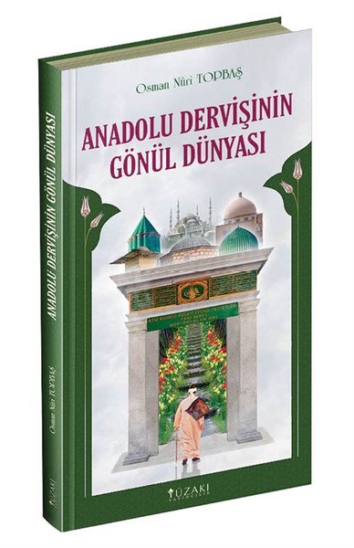 Anadolu Dervişinin Gönül Dünyası