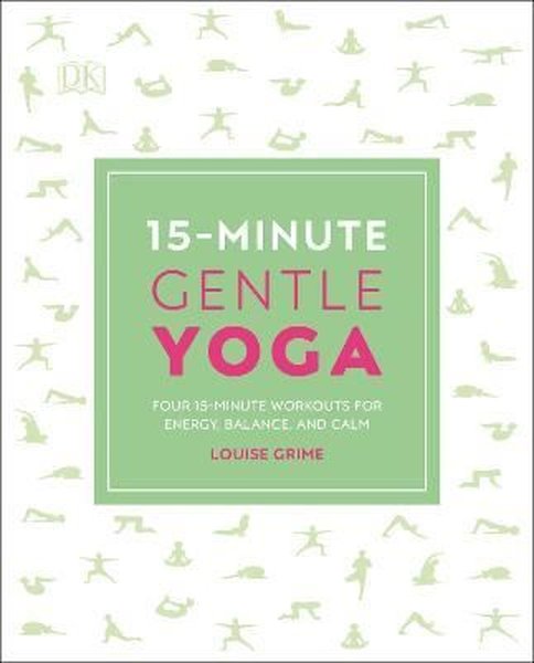 15-Minute Gentle Yoga : Four 15-Minute Workouts for Energy Balance and Calm