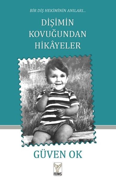 Dişimin Kovuğundan Hikayeler - Bir Diş Hekiminin Anıları
