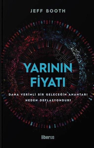 Yarının Fiyatı: Daha Verimli Bir Geleceğin Anahtarı Neden Deflasyondur?