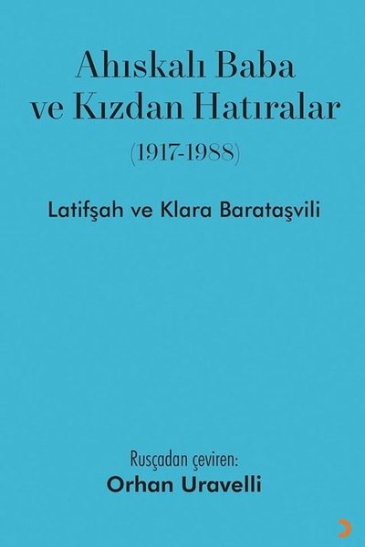Ahıskalı Baba ve Kızdan Hatıralar 1917-1988