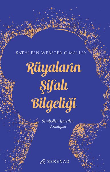 Rüyaların Şifalı Bilgeliliği: Semboller İşaretler Arketipler