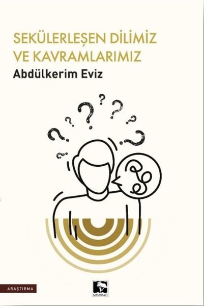 Sekülerleşen Dilimiz ve Kavramlarımız
