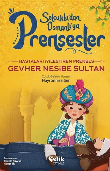 Hastaları İyileştiren Prenses Gevher Nesibe Sultan - Selçuklu'dan Osmanlı'ya Prensesler