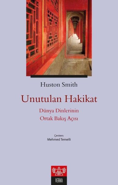 Unutulan Hakikat - Dünya Dinlerinin Ortak Bakış Açısı