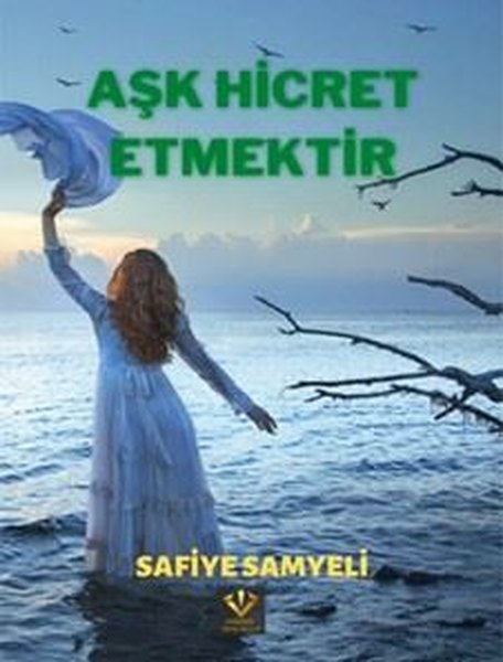 Aşk Hicret Etmektir