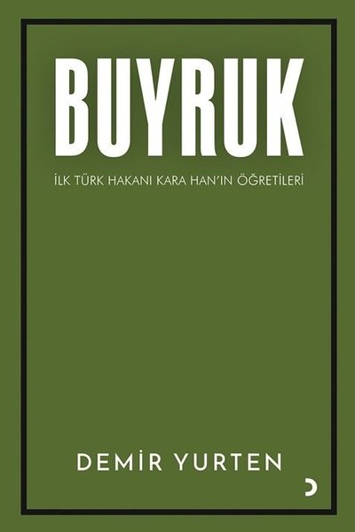 Buyruk - İlk Türk Hakanı Kara Han'ın Öğütleri