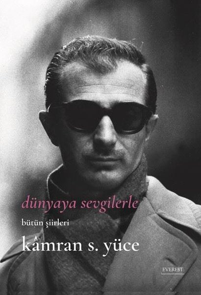 Dünyaya Sevgilerle - Bütün Şiirlerle