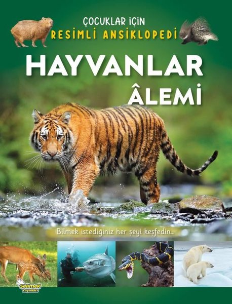 Hayvanlar Alemi - Çocuklar İçin Resimli Ansiklopedi