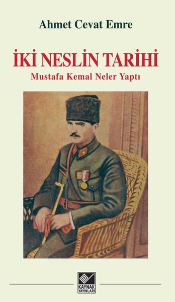 İki Neslin Tarihi - Mustafa Kemal Neler Yaptı