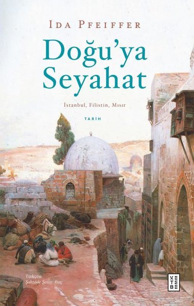 Doğu'ya Seyahat: İstanbul Filistin Mısır