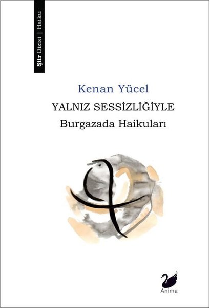 Yalnız Sessizliğiyle - Burgazada Haikuları