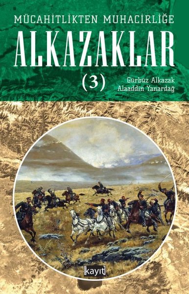 Alkazaklar 3 - Mücahitlikten Muhacirliğe
