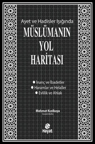 Müslümanın Yol Haritası - Ayet ve Hadisler Işığında