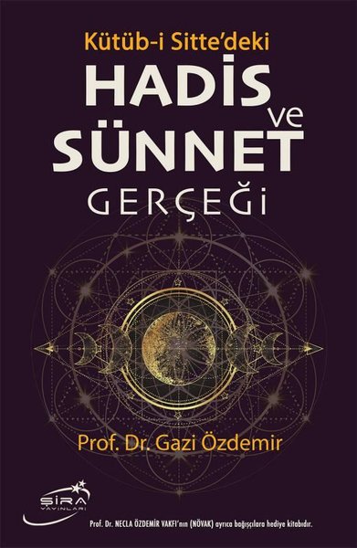 Hadis ve Sünnet Gerçeği: Kütüb-i Sitte'deki