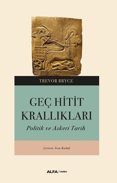 Geç Hitit Krallıkları - Askeri ve Politik Bir Tarih
