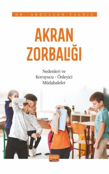 Akran Zorbalığı: Nedenleri ve Koruyucu - Önleyici Müdahaleler