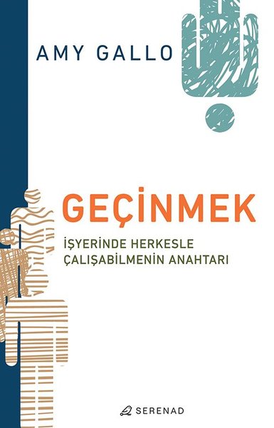 Geçinmek: İşyerinde Herkesle Çalışabilmenin Anahtarı