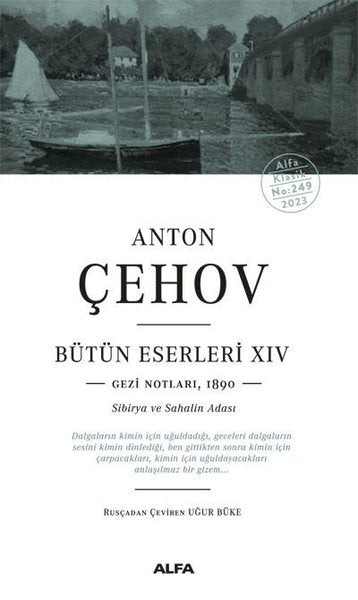 Anton Çehov Bütün Eserleri 14: Gezi Notları1890 - Sibirya ve Sahalin Adası