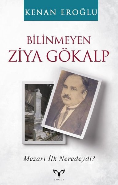 Bilinmeyen Ziya Gökalp - Mezarı İlk Neredeydi?