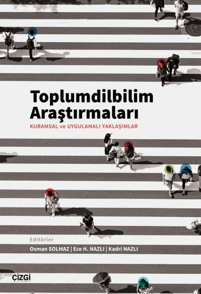Toplumdilbilim Araştırmaları: Kuramsal ve Uygulamalı Yaklaşımlar