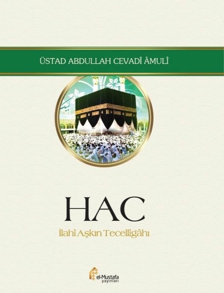 Hac-İlahi Aşkın Tecelligahı