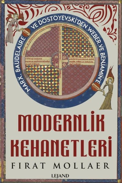 Modernlik Kehanetleri - Marx Baudelaire ve Dostoyevski'den Weber ve Benjamin'e