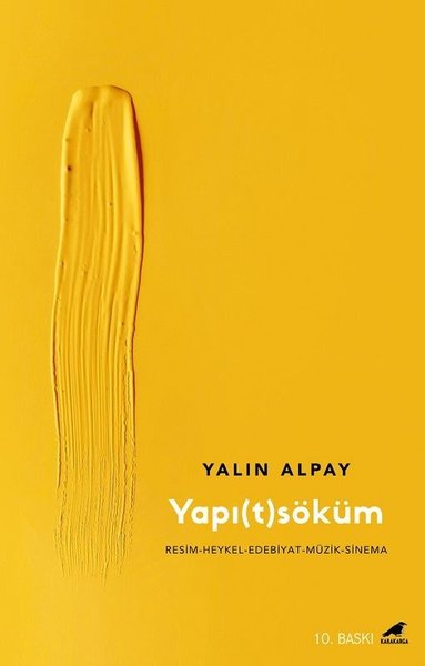 Yapıtsöküm: Resim - Heykel - Edebiyat - Müzik-Sinema