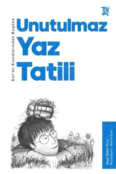 Unutulmaz Yaz Tatili - Kur'an Kıssalarından Bugüne