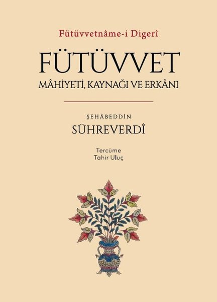 Fütüvvet: Mahiyeti Kaynağı ve Erkanı - Fütüvvetname - i Digeri
