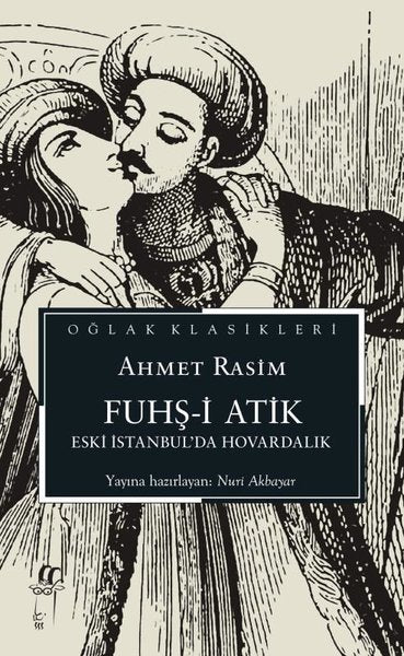 Fuhş-i Atik - Eski İstanbul'da Hovardalık - Oğlak Klasikleri