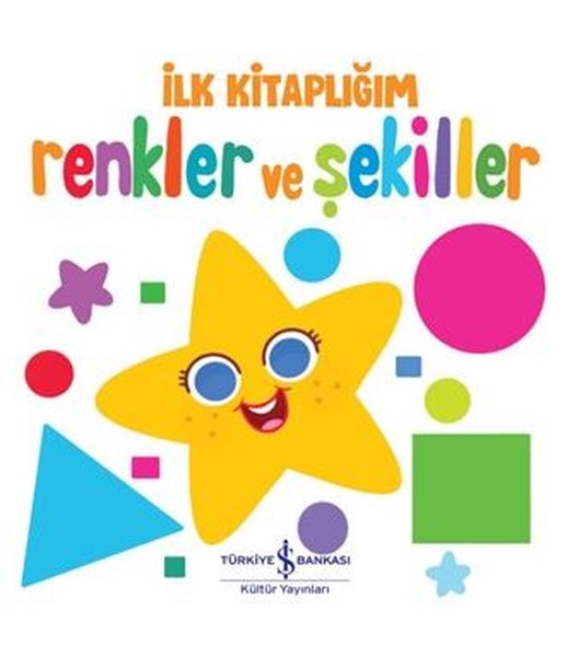 İlk Kitaplığım - Renkler ve Şekiller