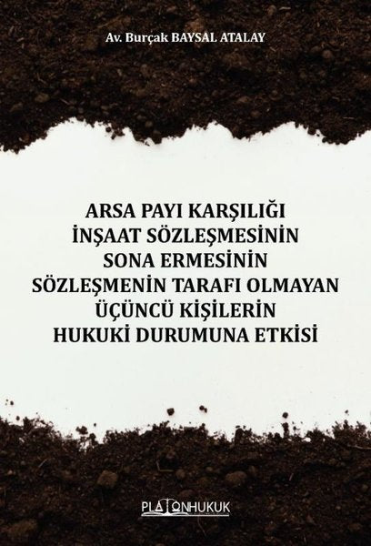Arsa Payı Karşılığı İnşaat Sözleşmesinin Sona Ermesinin Sözleşmenin Tarafı Olmayan Üçüncü Kişilerin
