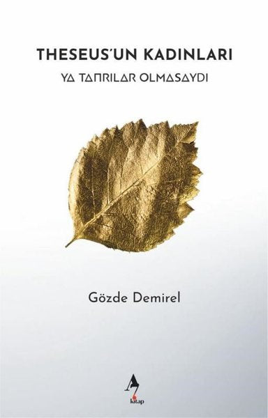 Theseus'un Kadınları - Ya Tanrılar Olmasaydı