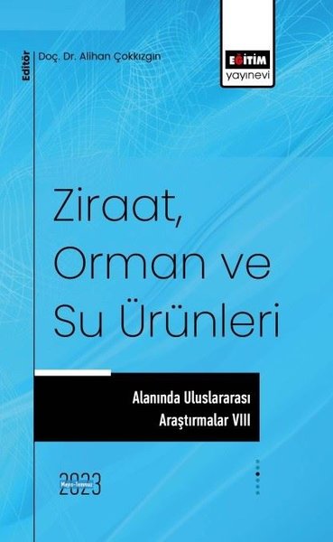 Ziraat Orman ve Su Ürünleri Alanında Uluslararası Araştırmalar 8