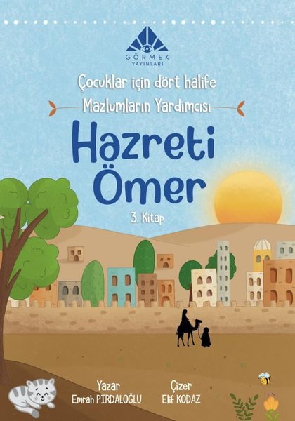 Mazlumların Yardımcısı Hazreti Ömer - Çocuklar İçin Dört Halife 3.Kitap