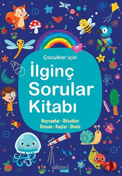 Çocuklar İçin İlginç Sorular Kitabı - Lacivert Kapak - Hayvanlar - Böcekler - Orman - Kuşlar - Deniz