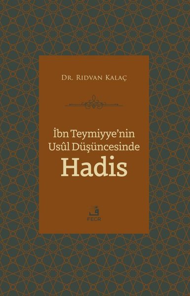 İbn Teymiyye'nin Usul Düşüncesinde Hadis